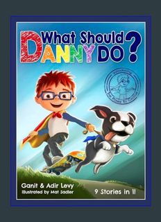 Epub Kndle What Should Danny Do? (The Power to Choose Series)     Hardcover – Illustrated, May 17,
