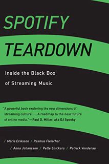 VIEW [EBOOK EPUB KINDLE PDF] Spotify Teardown: Inside the Black Box of Streaming Music (The MIT Pres