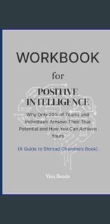 Read$$ 📕 Workbook for Positive Intelligence: Why only 20% of Teams Acheive their True Potential