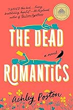 Read B.O.O.K (Award Finalists) The Dead Romantics: A GMA Book Club Pick (A Novel)