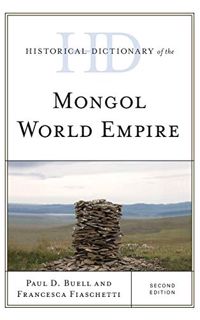 GET EPUB KINDLE PDF EBOOK Historical Dictionary of the Mongol World Empire (Historical Dictionaries