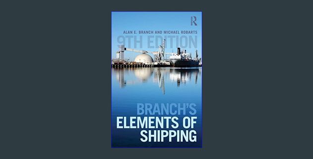 Full E-book Branch's Elements of Shipping     9th Edition