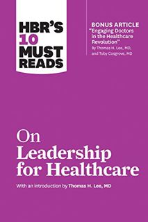 [Get] EPUB KINDLE PDF EBOOK HBR's 10 Must Reads on Leadership for Healthcare (with bonus article by