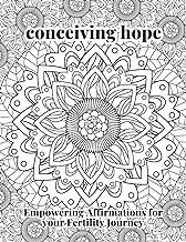 FREE B.o.o.k (Medal Winner) Conceiving Hope: Fertility Adult Coloring Book with Positive Affirmat