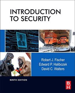 [Read] EBOOK EPUB KINDLE PDF Introduction to Security by  Robert Fischer Ph.D.,Edward Halibozek MBA,
