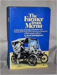 [ACCESS] EPUB KINDLE PDF EBOOK The Farmer from Merna: A Biography of George J. Mecherle and a Histor