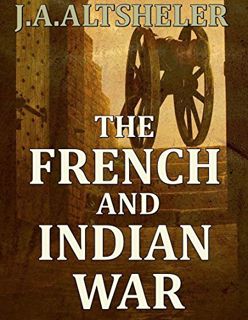 [VIEW] [KINDLE PDF EBOOK EPUB] The French and Indian War: Complete Series - 6 Novels by  Joseph A. A
