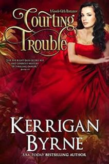 Access EPUB KINDLE PDF EBOOK Courting Trouble (A Goode Girls Romance Book 2) by Kerrigan Byrne 📒
