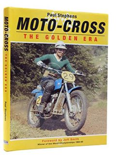 VIEW KINDLE PDF EBOOK EPUB Moto-Cross: The Golden Era by  Paul Stephens 📍