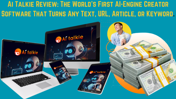 Ai Talkie Review: The World’s First AI-Engine Creator Software That Turns Any Text, URL, or Article