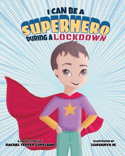 Download))   I Can Be A Superhero During A Lockdown (Super Safety Series) [BOOK