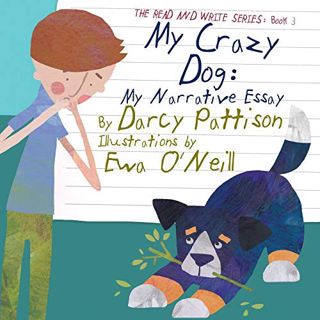 [Read] [KINDLE PDF EBOOK EPUB] My Crazy Dog: My Narrative Essay (The Read and Write Series Book 3) b