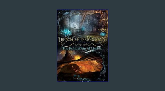 GET [PDF The Song of the Mountains - The foundations of Merìdia     Kindle Edition