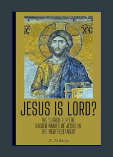 GET [PDF Jesus Is LORD?: The Search For The Sacred Names For Jesus In The New Testament     Paperba