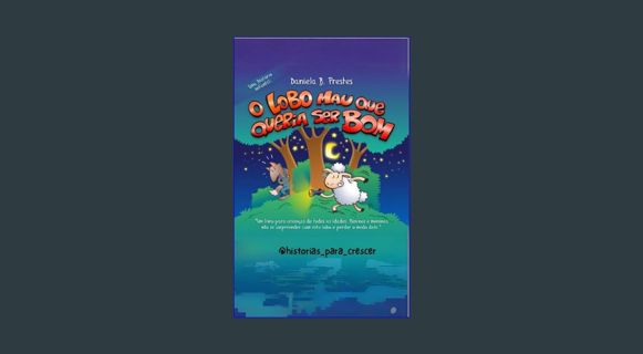 {READ} 📚 O Lobo Mau que queria ser BOM: Um livro para crianças de todas as idades. Meninos e me