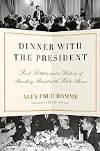 Read B.O.O.K (Award Finalists) Dinner with the President: Food, Politics, and a History of Breaking