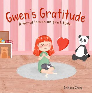 ^^P.D.F_EPUB^^ Gwen's Gratitude  A Moral Lesson on Gratitude (Moral Values) Best [PDF]
