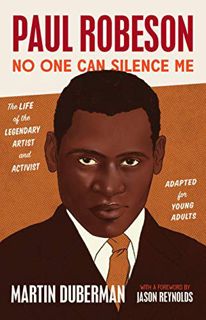 READ [PDF EBOOK EPUB KINDLE] Paul Robeson: No One Can Silence Me: The Life of the Legendary Artist a