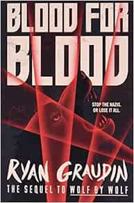 ACCESS KINDLE PDF EBOOK EPUB Blood for Blood (Wolf by Wolf, 2) by Ryan Graudin 💔