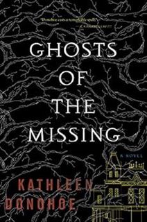 View [KINDLE PDF EBOOK EPUB] Ghosts Of The Missing by Kathleen Donohoe 📥
