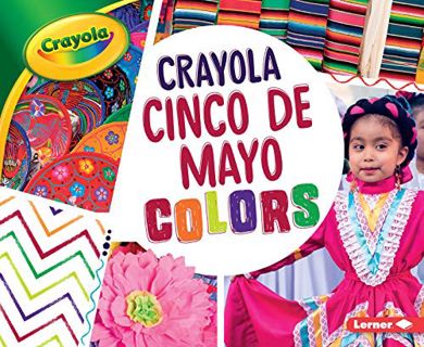 VIEW KINDLE PDF EBOOK EPUB Crayola ® Cinco de Mayo Colors (Crayola ® Holiday Colors) by  Robin Nelso