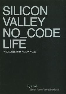Download [EPUB] Silicon Valley. No_Code Life. Ediz. illustrata