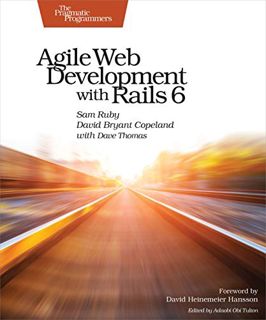 [View] PDF EBOOK EPUB KINDLE Agile Web Development with Rails 6 by  Sam Ruby,David Copeland,Dave Tho