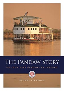[VIEW] [KINDLE PDF EBOOK EPUB] The Pandaw Story: On the Rivers of Burma and Beyond by  Paul Strachan