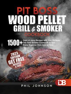 [READ] EBOOK EPUB KINDLE PDF Pit Boss Wood Pellet Grill & Smoker Cookbook: 1500+ Days of Juicy Recip