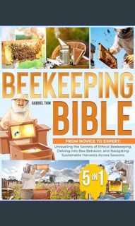 ??pdf^^ ✨ BEEKEEPING BIBLE : [ 5 IN 1 ] From Novice to Expert: Unraveling the Secrets of Ethica