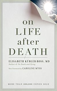 Get EBOOK EPUB KINDLE PDF On Life after Death, revised by  Elizabeth Kubler-Ross &  Caroline Myss 📖