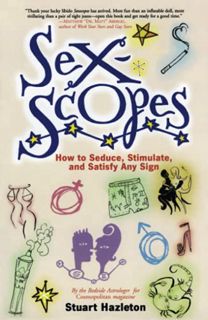 READ [KINDLE PDF EBOOK EPUB] Sexscopes: How to Seduce, Stimulate, and Satisfy Any Sign by  Stuart Ha