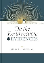 Read B.O.O.K (Award Finalists) On the Resurrection, Volume 1: Evidences (Volume 1)