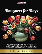 Get FREE B.o.o.k BOUQUETS FOR DAYS | PREMIUM QUALITY 8.5 X 11 ADULT COLORING BOOK | WOMEN, MEN, S