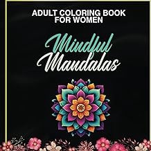 Get FREE B.o.o.k Adult Coloring Book for Women - Mindful Mandalas: Unique Themes for Adults Relax