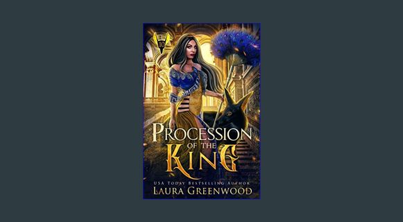 GET [PDF Procession Of The King (The Apprentice Of Anubis Book 10)     Kindle Edition