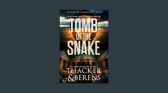 {READ} 📚 Tomb of the Snake (Leah Stone Archaeological Thrillers Book 1)     Kindle Edition EBoo