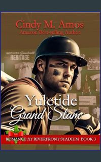 Read$$ 📕 Yuletide Grand Slam (Riverfront Stadium Book 3)     Kindle Edition Full Pages