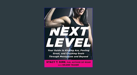 Download Online Next Level: Your Guide to Kicking Ass, Feeling Great, and Crushing Goals Through Me