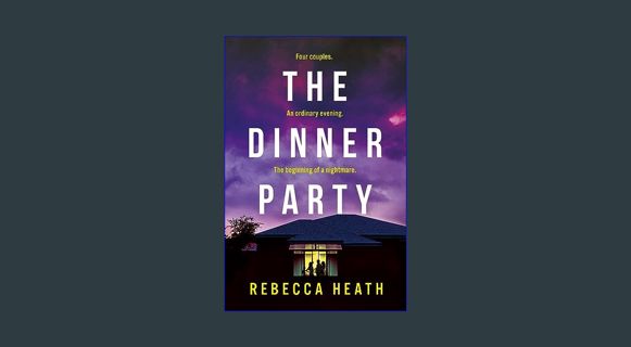 DOWNLOAD NOW The Dinner Party: The must-read unputdownable new psychological thriller of 2024!