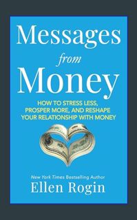 {pdf} ⚡ Messages from Money: How to Stress Less, Prosper More, and Reshape Your Relationship wi