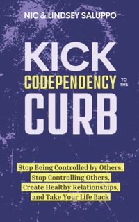((P.D.F))^^ Kick Codependency to the Curb  Stop Being Controlled by Others  Stop Controlling Other