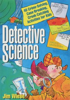 (^KINDLE BOOK)- DOWNLOAD Detective Science  40 Crime-Solving  Case-Breaking  Crook-Catching Activi