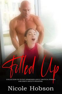 View PDF EBOOK EPUB KINDLE Forced & Filled by Daddy -- Bundle of 10 Steamy and Dirty Erotia Short St