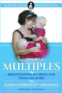 READ EBOOK EPUB KINDLE PDF Mothering Multiples: Breastfeeding and Caring for Twins or More! by  Kare