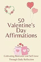 Read FREE (Award Winning Book) 50 Affirmations for Valentine's Day:Love's Echo: Cultivating Romance