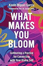 Read B.O.O.K (Award Finalists) What Makes You Bloom: Cultivating a Practice for Connecting with Your