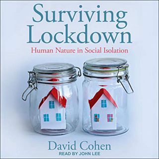 View [EPUB KINDLE PDF EBOOK] Surviving Lockdown: Human Nature in Social Isolation by  David Cohen,Jo