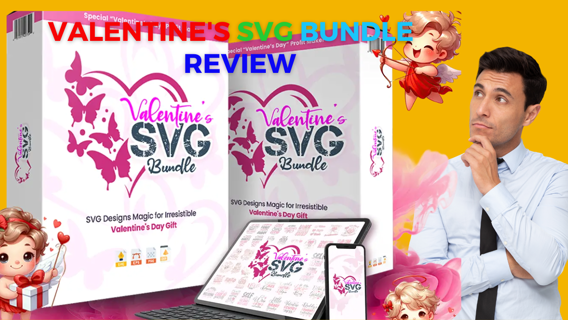 Valentine’s SVG Bundle Review : “SVG Creative Design” Bundle You Need To Crush Valentine’s Day!