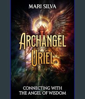 [EBOOK] [PDF] Archangel Uriel: Connecting with the Angel of Wisdom     Kindle Edition
